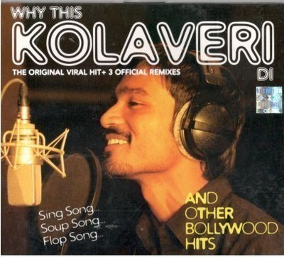 WHY THIS KOLAVERI DI AND OTHER HITS