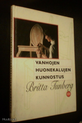 Britta Tunberg: Vanhojen huonekalujen kunnostus (Sis.pk:t)