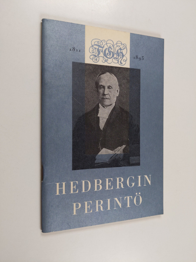 Hedbergin perintö : F. G. Hedbergin syntymän 150-vuotisju...