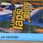 Pauli Miettinen (toim.): Liikkuva lapsi ja nuori - pikkukuva 3