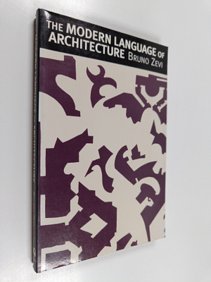 Bruno Zevi : The Modern Language Of Architecture