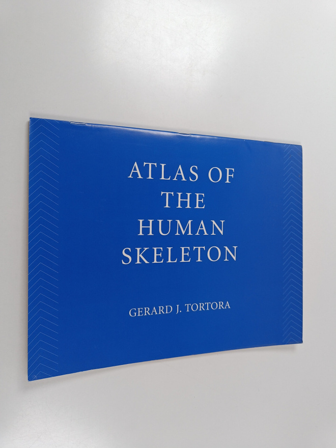 Gerard J. Tortora : Atlas of the human skeleton