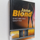 E. Saarinen : Jane Blond : syntymä saa odottaa - pikkukuva 1