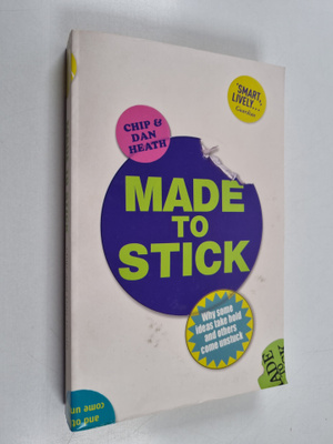 Chip Heath : Made to stick : why some ideas take hold and...