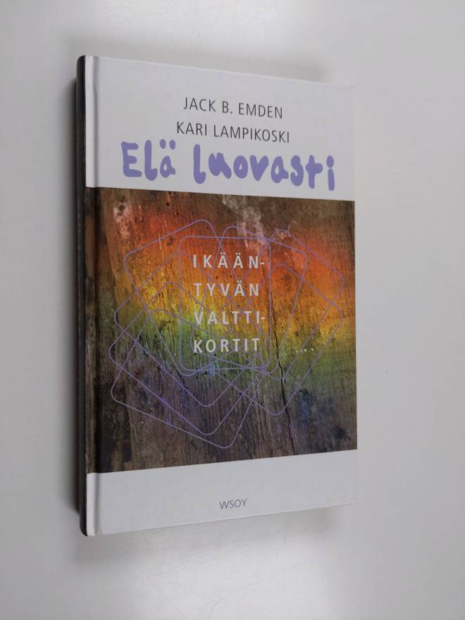 Jack B. Emden : Elä luovasti! : ikääntyvän valttikortit