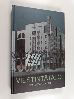 Viestintätalo 9.9.1987-31.3.2020 : vuodet Maistraatinport...