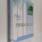 Olavi (toim.) Horsma-aho : Pitkin poikin Pirkkalaa : pitä... - pikkukuva 1