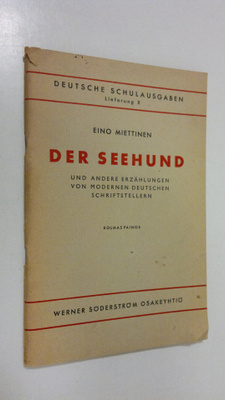 Eino (julk.) Miettinen : Der Seehund und andere Erzählung...