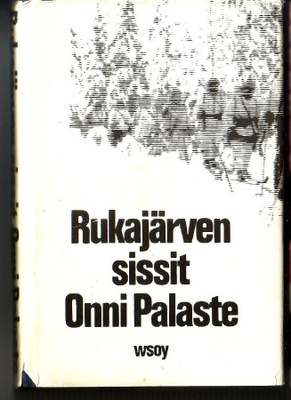 k, Onni Palaste - Rukajärven sissit : Dokumenttiromaani