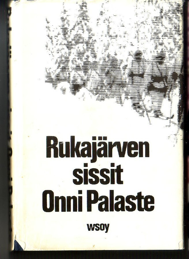 k, Onni Palaste - Rukajärven sissit : Dokumenttiromaani