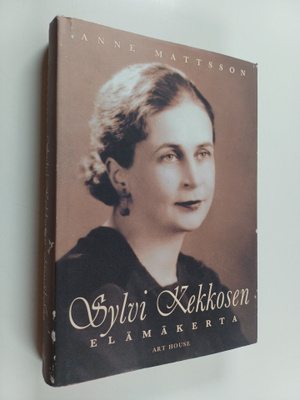 Anne Mattsson : Sylvi Kekkosen elämäkerta
