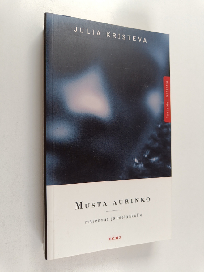 Julia Kristeva : Musta aurinko : masennus ja melankolia