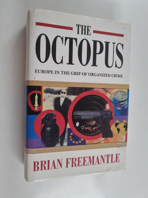 Brian Freemantle : The Octopus - Europe in the Grip of Or...
