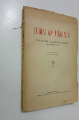 Walter Byman : Jumalan ihmisiä : Raamatun henkilökuvauksi...