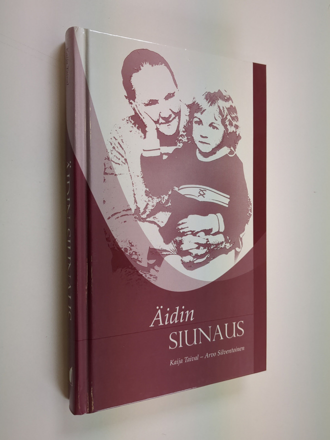Kaija Taival ym. : Äidin siunaus