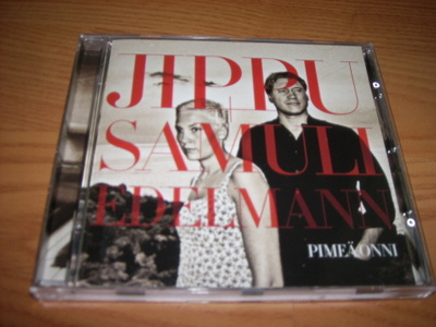 JIPPU & SAMULI EDELMANN - PIMEÄ ONNI - CD