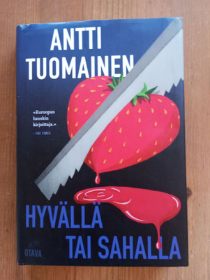 Antti Tuomainen Hyvällä tai Sahalla