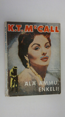 K. T. McCall : Älä ammu, enkeli!