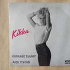 Single Kikka KIIHKEÄT TUULET / ... - pikkukuva 1