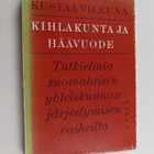 Kustaa Vilkuna : Kihlakunta ja häävuode : tutkielma suoma... - pikkukuva 1