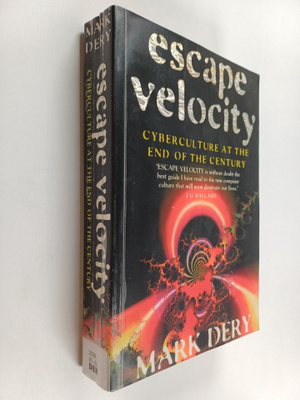 Mark Dery : Escape Velocity - Cyberculture at the End of ...