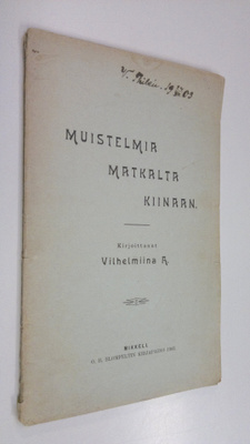 Wilhelmiina A. : Muistelmia matkalta Kiinaan