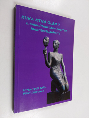 Mirja-Tytti Talib : Kuka minä olen? : monikulttuuristen o...