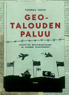 Tuomas Tapio - Geotalouden paluu: kiristyvä maailmantalous..