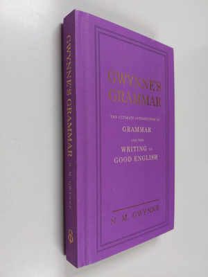 N. M. Gwynne : Gwynne's Grammar - The Ultimate Introducti...