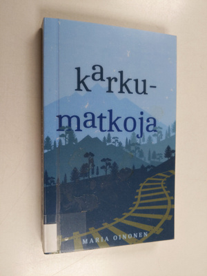 Maria Oinonen : Karkumatkoja