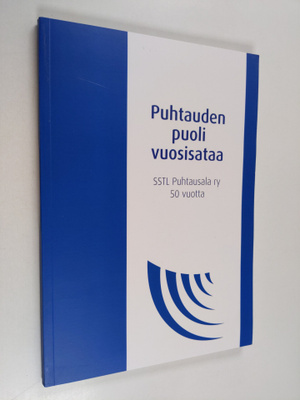 Puhtauden puoli vuosisataa : SSTL Puhtausala ry 50 vuotta