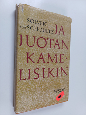 Solveig von Schoultz : Ja juotan kamelisikin