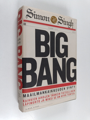 Simon Singh : Big bang : maailmankaikkeuden synty