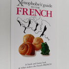 Nick Yapp ym. : Xenophobe's Guide to the French - pikkukuva 1