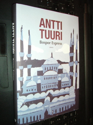 Antti Tuuri : Bospor Express ( 2 p. 2013 ) sis. postikulun