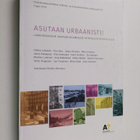 Asutaan urbaanisti! : laadukkaaseen kaupunkiasumiseen yht... - pikkukuva 1
