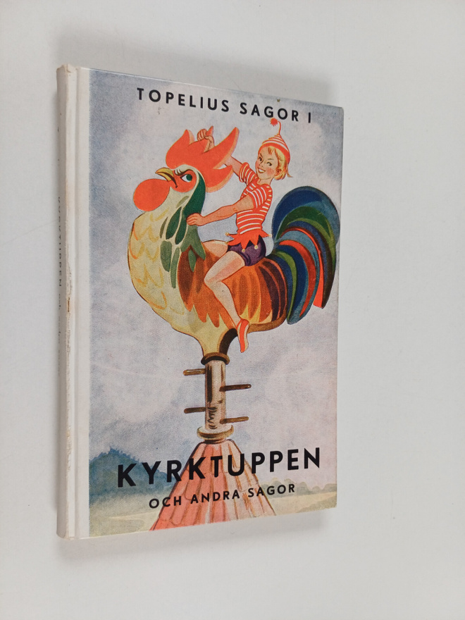 Zacharias Topelius : Kyrktuppen och andra sagor