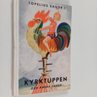 Zacharias Topelius : Kyrktuppen och andra sagor - pikkukuva 1