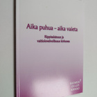 Aika puhua - aika vaieta : rippisalaisuus ja vaitiolovelv... - pikkukuva 1