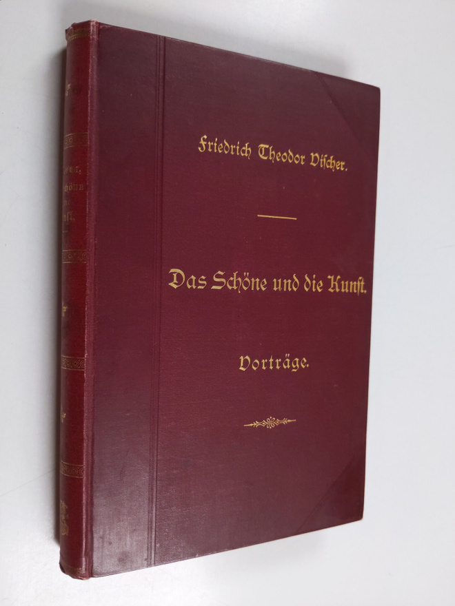 Friedrich Theodor Vischer : Das Schöne und die Kunst - zu...