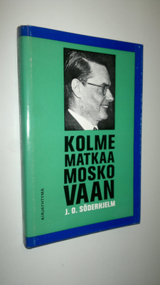 J. O. Söderhjelm : Kolme matkaa Moskovaan