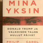 Philip Rucker - Minä yksin: Donald Trump ja valkoisen... - pikkukuva 2