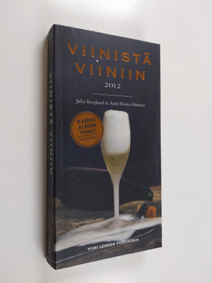 Juha Berglund : Viinistä viiniin 2012 : Viini-lehden vuos...