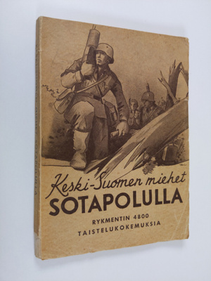 Keski-Suomen miehet sotapolulla : rykmentin 4800 taistelu...