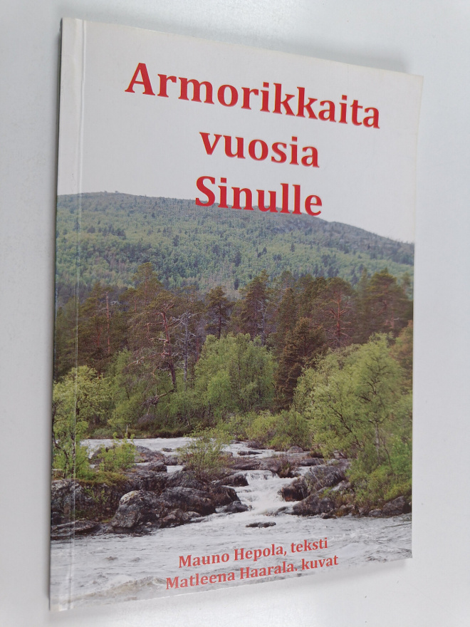 Mauno Hepola : Armorikkaita vuosia Sinulle
