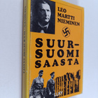 Leo Martti (toim.) Nieminen : Suur-Suomi saasta : henkise... - pikkukuva 1