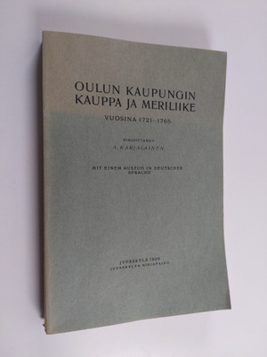 A. Karjalainen : Oulun kaupungin kauppa ja meriliike : vu...
