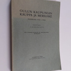 A. Karjalainen : Oulun kaupungin kauppa ja meriliike : vu... - pikkukuva 1