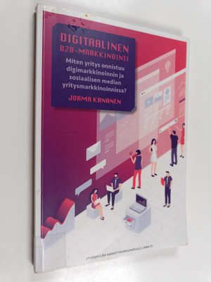 Jorma Kananen : Digitaalinen B2B-markkinointi : miten yri...