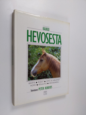 Peter (toim.) Roberts : Kaikki hevosesta